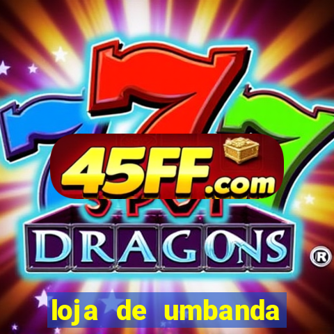 loja de umbanda perto de mim